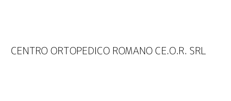CENTRO ORTOPEDICO ROMANO CE.O.R. SRL